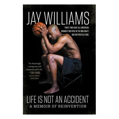 "Life Is Not an Accident: A Memoir of Reinvention" - "" ("Williams Jay")(Paperback)