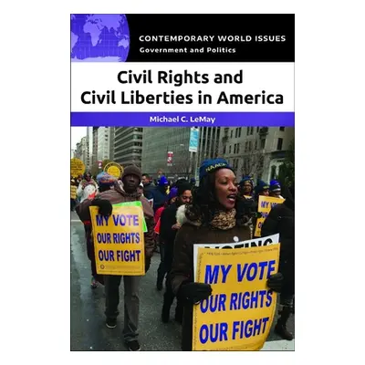 "Civil Rights and Civil Liberties in America: A Reference Handbook" - "" ("Lemay Michael C.")(Pe