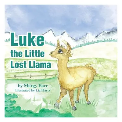 "Luke the Little Lost Llama" - "" ("Barr Margy")(Paperback)