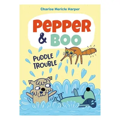 "Pepper & Boo: Puddle Trouble" - "" ("Harper Charise Mericle")(Pevná vazba)