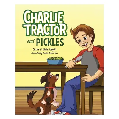 "Charlie Tractor and Pickles" - "" ("Weyler Carrie")(Paperback)