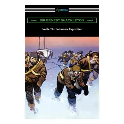 "South: The Endurance Expedition" - "" ("Shackleton Ernest")(Paperback)