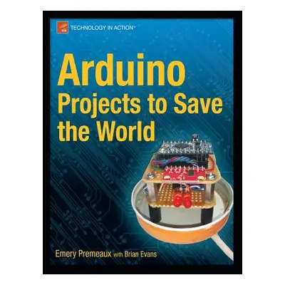 "Arduino Projects to Save the World" - "" ("Premeaux Emery")(Paperback)