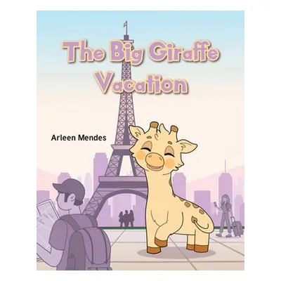 "The Big Giraffe Vacation" - "" ("Mendes Arleen")(Paperback)