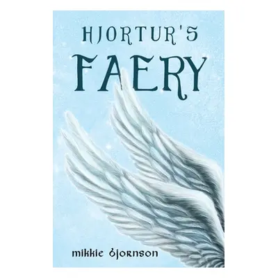 "Hjortur's Faery" - "" ("Bjornson Mikkie")(Paperback)