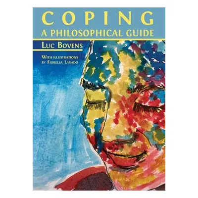 "Coping: A Philosophical Guide" - "" ("Bovens Luc")(Paperback)