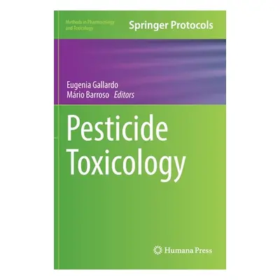 "Pesticide Toxicology" - "" ("Gallardo Eugenia")(Pevná vazba)