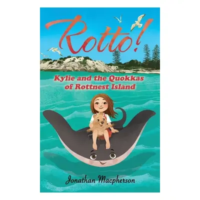 "Rotto!: Kylie and the Quokkas of Rottnest Island" - "" ("A Noh")(Paperback)