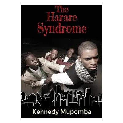 "The Harare Syndrome" - "" ("Mupomba Kennedy")(Paperback)