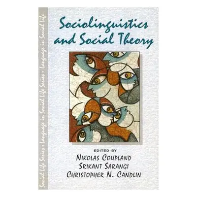 "Sociolinguistics and Social Theory" - "" ("Coupland Nikolas")(Paperback)