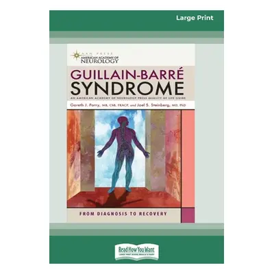 "Guillain-Barre Syndrome: From Diagnosis to Recovery (16pt Large Print Edition)" - "" ("Parry Ga