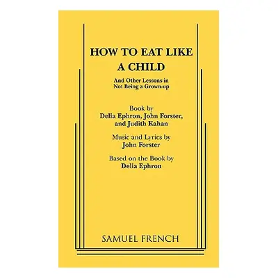 "How to Eat Like a Child" - "" ("Forster John")(Paperback)