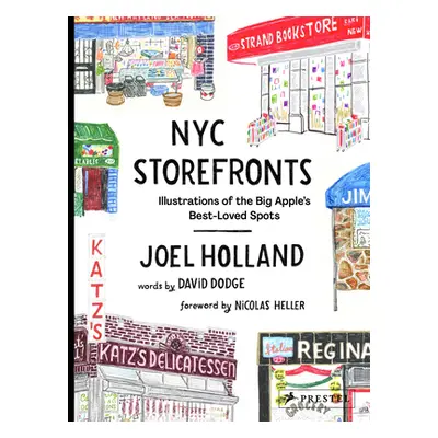 "NYC Storefronts: Illustrations of the Big Apple's Best-Loved Spots" - "" ("Holland Joel")(Pevná