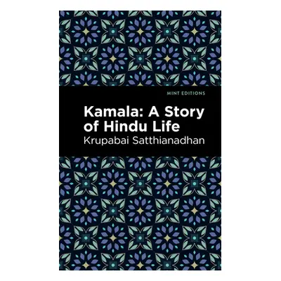 "Kamala: A Story of Hindu Life" - "" ("Satthianadhan Krupabai")(Paperback)