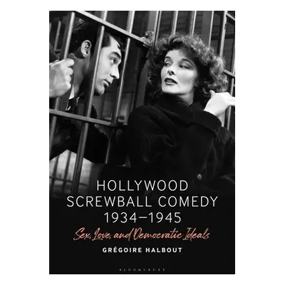 "Hollywood Screwball Comedy 1934-1945: Sex, Love, and Democratic Ideals" - "" ("Halbout Grgoire"