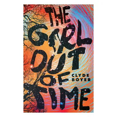 "Girl Out of Time" - "" ("Boyer Clyde")(Paperback)