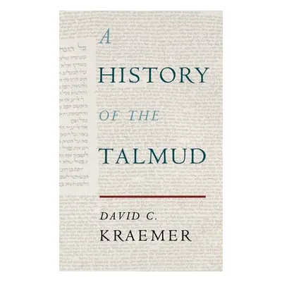 "A History of the Talmud" - "" ("Kraemer David C.")(Pevná vazba)