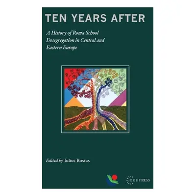 "Ten Years After: A History of Roma School Desegregation in Central and Eastern Europe" - "" ("R