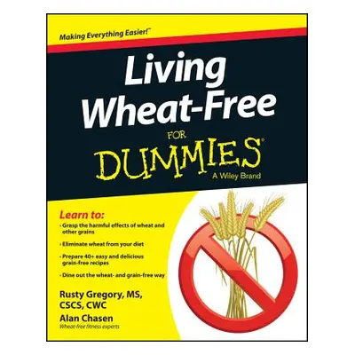 "Living Wheat-Free for Dummies" - "" ("Gregory Rusty")(Paperback)