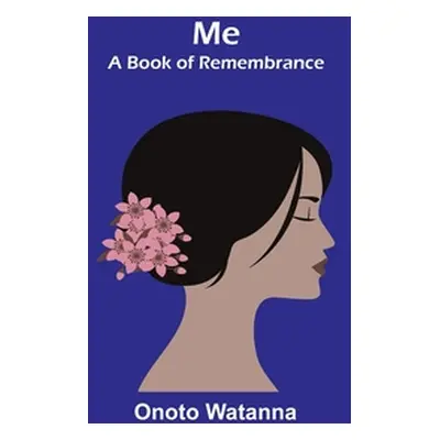 "Me: A Book of Remembrance" - "" ("Watanna Onoto")(Paperback)