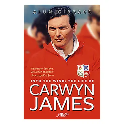 "Into the Wind - The Life of Carwyn James" - "" ("Gibbard Alun")(Paperback / softback)