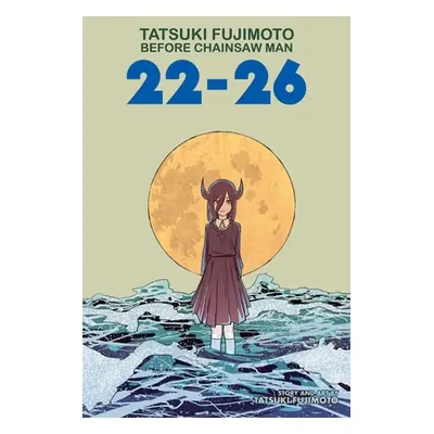 "Tatsuki Fujimoto Before Chainsaw Man: 22-26" - "" ("Fujimoto Tatsuki")(Paperback)