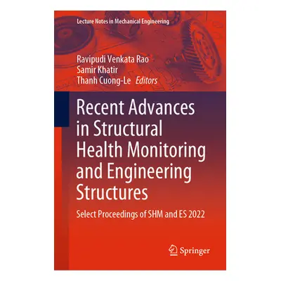 "Recent Advances in Structural Health Monitoring and Engineering Structures: Select Proceedings 