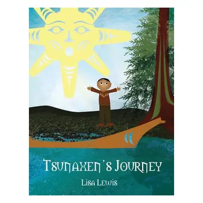 "Tsunaxen's Journey" - "" ("Lewis Lisa")(Paperback)