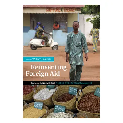 "Reinventing Foreign Aid" - "" ("Easterly William R.")(Paperback)