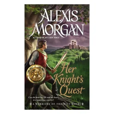 "Her Knight's Quest" - "" ("Morgan Alexis")(Mass Market Paperbound)