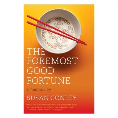 "The Foremost Good Fortune: A Memoir" - "" ("Conley Susan")(Paperback)