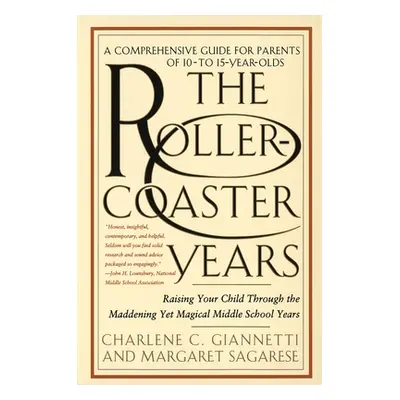 "The Rollercoaster Years: Raising Your Child Through the Maddening Yet Magical Middle School Yea