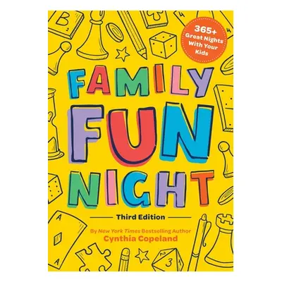 "Family Fun Night: The Third Edition: 365+ Great Nights with Your Kids" - "" ("Copeland Cynthia"