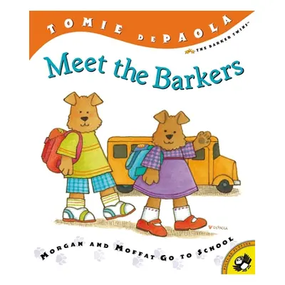 "Meet the Barkers: Morgan and Moffat Go to School" - "" ("dePaola Tomie")(Paperback)