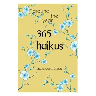 "Around the Year in 365 Haikus" - "" ("Owen-Onsea Laura")(Paperback)