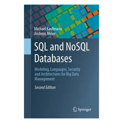 "SQL and Nosql Databases: Modeling, Languages, Security and Architectures for Big Data Managemen