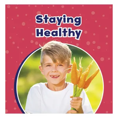 "Staying Healthy" - "" ("Richardson Ashley")(Paperback / softback)