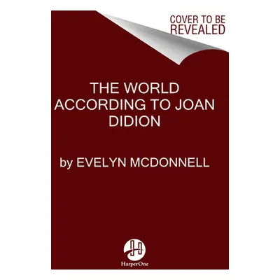 "The World According to Joan Didion" - "" ("McDonnell Evelyn")(Pevná vazba)