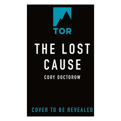 "The Lost Cause" - "" ("Doctorow Cory")(Pevná vazba)