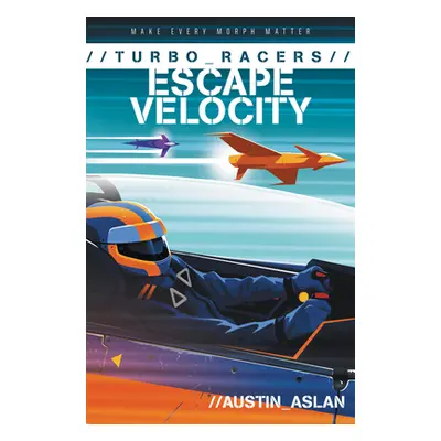 "Turbo Racers: Escape Velocity" - "" ("Aslan Austin")(Paperback)