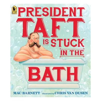 "President Taft Is Stuck in the Bath" - "" ("Barnett Mac")(Paperback)