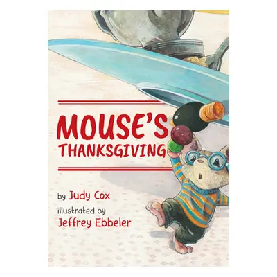 "Mouse's Thanksgiving" - "" ("Cox Judy")(Board Books)