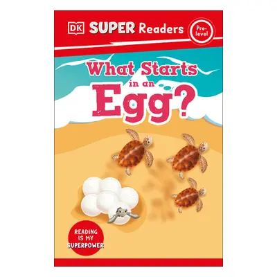 "DK Super Readers Pre-Level What Starts in an Egg?" - "" ("DK")(Paperback)