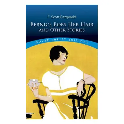 "Bernice Bobs Her Hair and Other Stories" - "" ("Fitzgerald F. Scott")(Paperback)