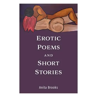 "Erotic Poems and Short Stories" - "" ("Brooks Anita")(Paperback)