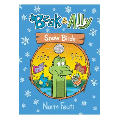 "Beak & Ally #4: Snow Birds" - "" ("Feuti Norm")(Paperback)