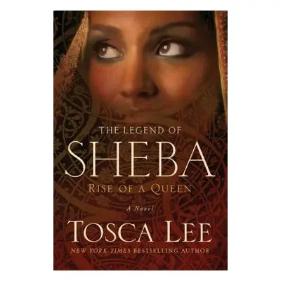 "The Legend of Sheba: Rise of a Queen" - "" ("Lee Tosca")(Paperback)