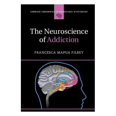 "The Neuroscience of Addiction" - "" ("Filbey Francesca Mapua")(Paperback)