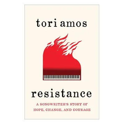 "Resistance: A Songwriter's Story of Hope, Change, and Courage" - "" ("Amos Tori")(Paperback)