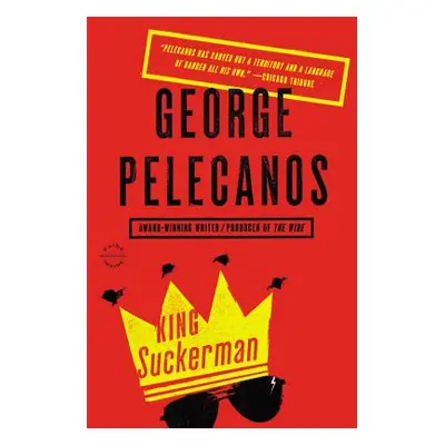 "King Suckerman" - "" ("Pelecanos George P.")(Paperback)